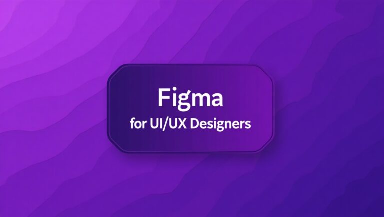 Figma for UI/UX Designers